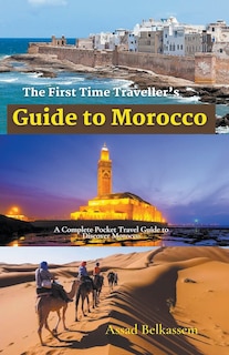 Front cover_The First Time Traveller's Guide to Morocco