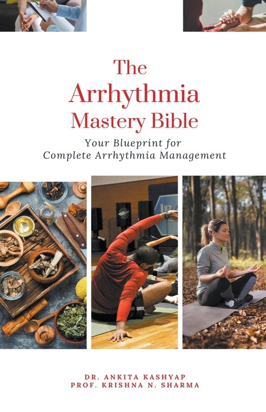 The Arrhythmia Mastery Bible: Your Blueprint for Complete Arrhythmia Management