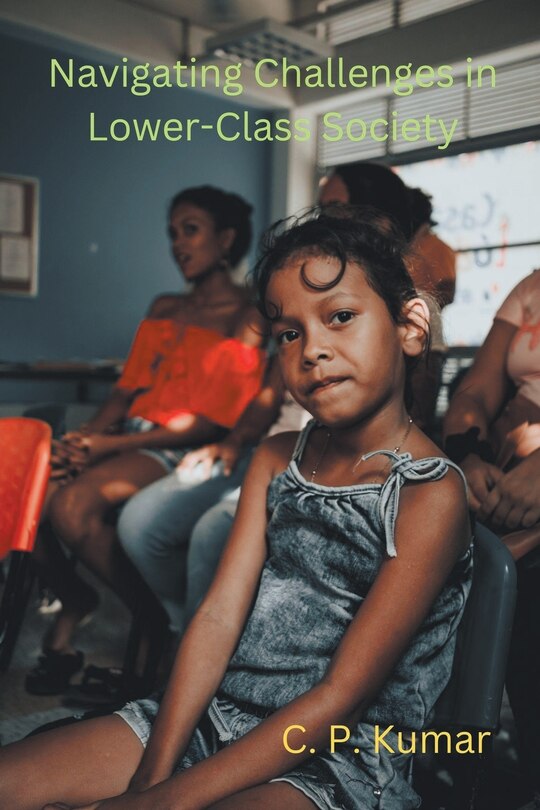 Front cover_Navigating Challenges in Lower-Class Society
