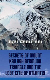Front cover_Secrets of Mount Kailash, Bermuda Triangle and the Lost City of Atlantis