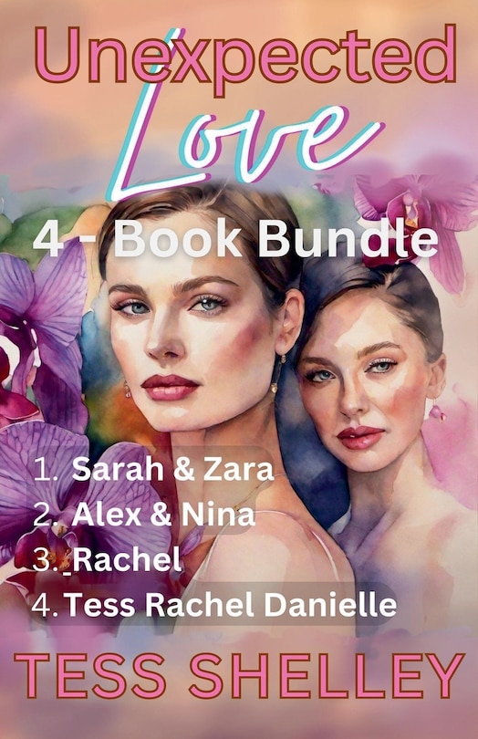 Front cover_Unexpected Love 4-Book Bundle 1. Sarah & Zara 2. Alex & Nina 3. Rachel 4. Tess Rachel Danielle