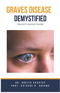 Front cover_Graves Disease Demystified Doctors Secret Guide