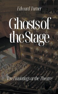 Front cover_Ghosts of the Stage