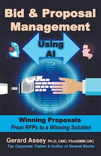 Bid & Proposal Management Using AI: Winning Proposals From RFP's to a Winning Solution