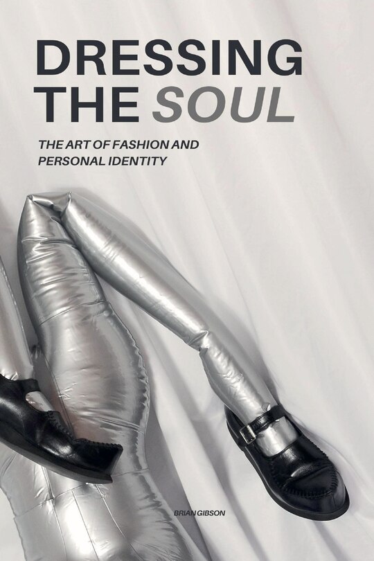Front cover_Dressing The Soul The Art of Fashion and Personal Identity
