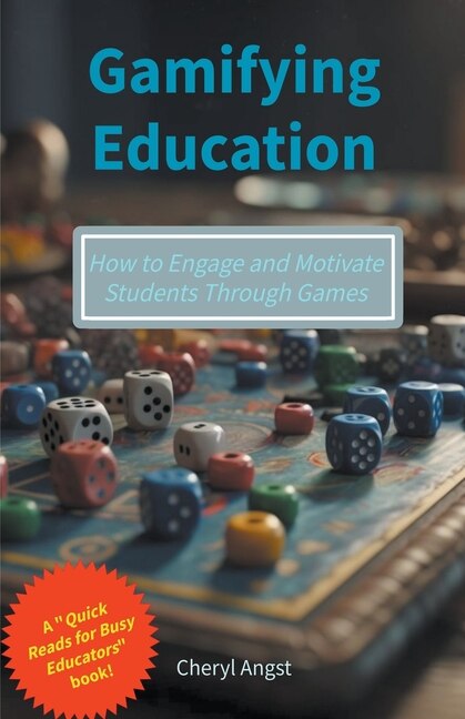 Front cover_Gamifying Education - How to Engage and Motivate Students Through Games
