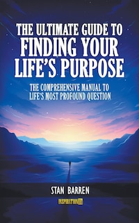 Couverture_The Ultimate Guide to Finding Your Life's Purpose