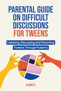 Couverture_Parental Guide On Difficult Discussions For Tweens
