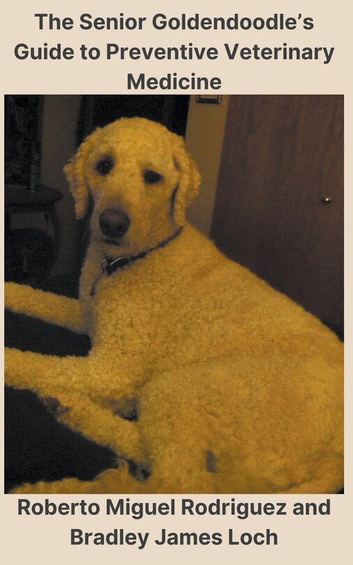 Front cover_The Senior Goldendoodle's Guide to Preventive Veterinary Medicine