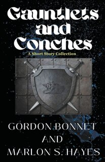 Couverture_Gauntlets and Conches A Short Story Collection