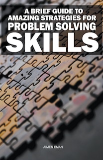 Couverture_A Brief Guide to Amazing Strategies for Problem Solving Skills