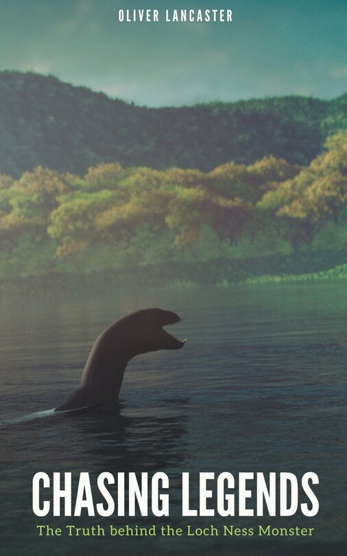 Chasing Legends: The Truth behind the Loch Ness Monster
