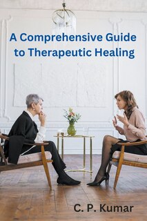 Front cover_A Comprehensive Guide to Therapeutic Healing