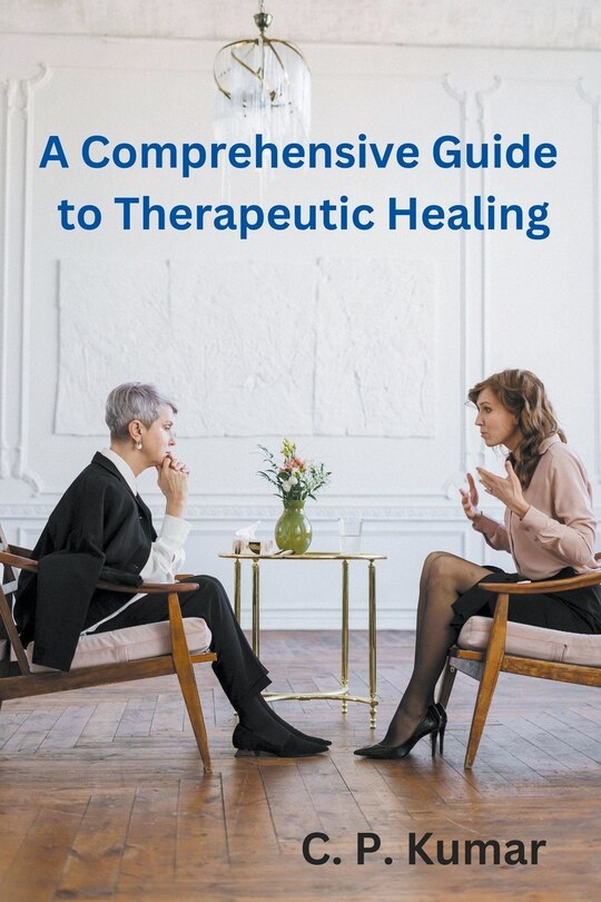 Front cover_A Comprehensive Guide to Therapeutic Healing