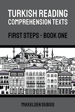 Turkish Reading Comprehension Texts: First Steps - Book One