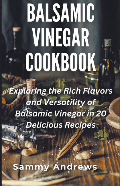 Front cover_Balsamic Vinegar Cookbook