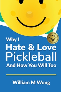 Couverture_Why I Hate & Love Pickleball And How You Will Too