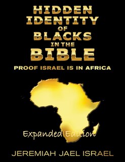 Front cover_Hidden Identity of Blacks in the Bible-Proof Israel is in Africa