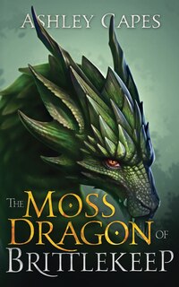 Front cover_The Moss Dragon of Brittlekeep