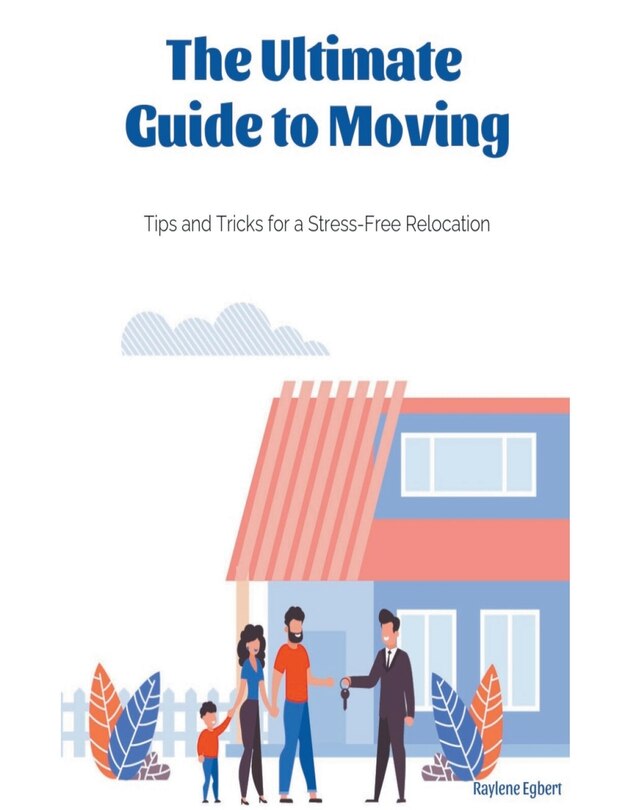 Front cover_The Ultimate Guide to Moving - Tips and Tricks for a Stress-Free Relocation