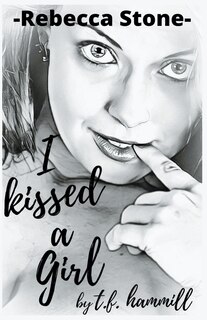 Couverture_Rebecca Stone I Kissed a Girl