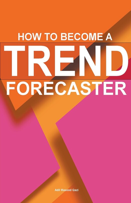 Front cover_How To Become A Trend Forecaster