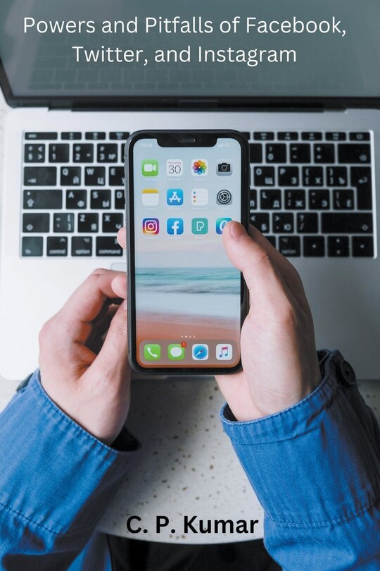 Couverture_Powers and Pitfalls of Facebook, Twitter, and Instagram