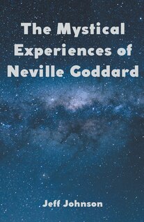 Couverture_The Mystical Experiences of Neville Goddard