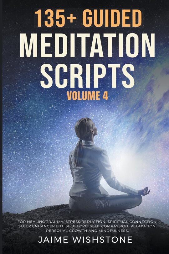 Front cover_135+ Guided Meditation Scripts Volume 4