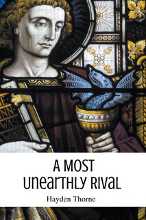 Front cover_A Most Unearthly Rival