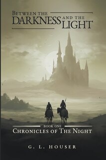 Front cover_Between The Darkness And The Light