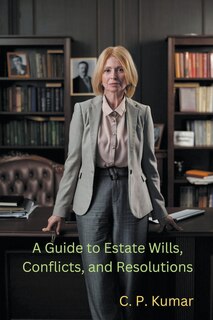 Front cover_A Guide to Estate Wills, Conflicts, and Resolutions