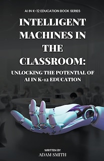 Front cover_Intelligent Machines in the Classroom