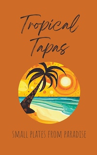 Front cover_Tropical Tapas