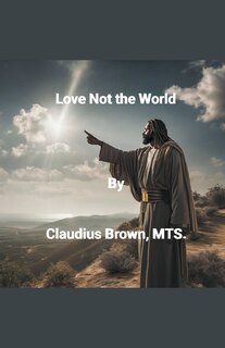 Front cover_Love Not the World