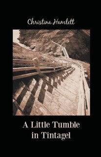 Front cover_A Little Tumble in Tintagel