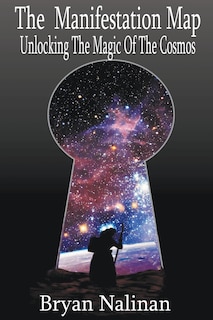 Couverture_The Manifestation Map; Unlocking The Magic Of the Cosmos