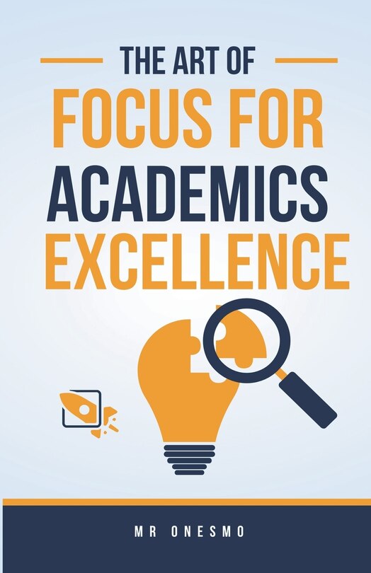 Front cover_The Art Of Focus For Academics Excellence