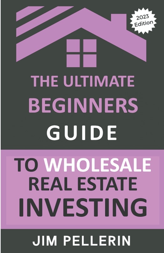 Front cover_The Ultimate Beginners Guide to Wholesale Real Estate Investing