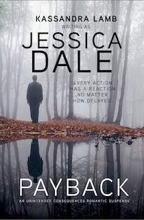 Front cover_Payback, An Unintended Consequences Romantic Suspense