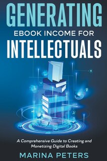 Front cover_Generating eBook Income for Intellectuals
