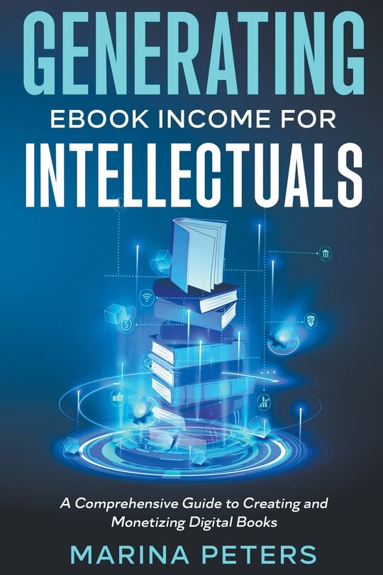 Front cover_Generating eBook Income for Intellectuals