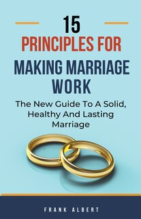Couverture_15 Principles For Making Marriage Work
