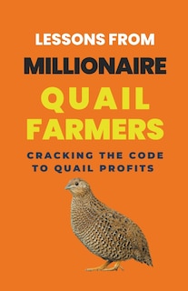 Couverture_Lessons From Millionaire Quail Farmers