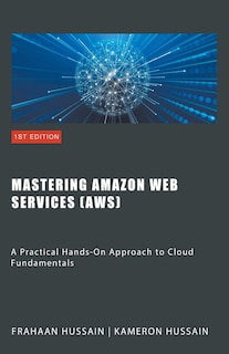 Front cover_Mastering Amazon Web Services (AWS)