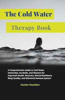 Front cover_The Cold Water Therapy Book