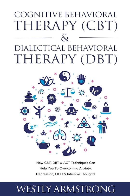 Front cover_Cognitive Behavioral Therapy (CBT) & Dialectical Behavioral Therapy (DBT)