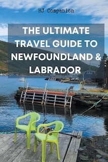 Front cover_The Ultimate Travel Guide to Newfoundland & Labrador