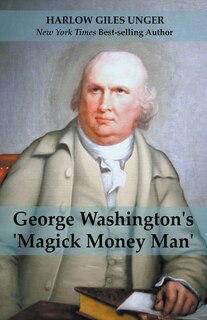 Front cover_George Washingtons 'Magick Money Man'