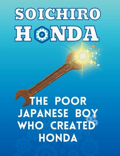 Front cover_Soichiro Honda - The Poor Japanese Boy Who Created Honda